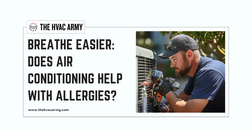 Does Air Conditioning Help with Allergies